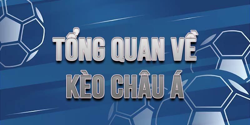Kèo Châu Á xuất hiện nhằm tạo ra sự cân bằng giữa hai đội bóng